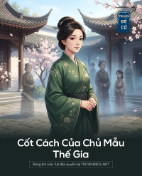 Cốt Cách Của Chủ Mẫu Thế Gia