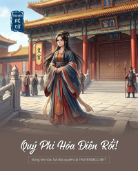 Quý Phi Hóa Điên Rồi!