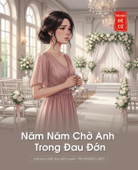 Năm Năm Chờ Anh Trong Đau Đớn