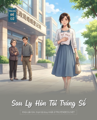 Sau Ly Hôn Tôi Trúng Số