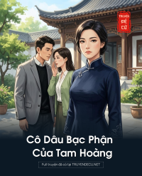 Cô Dâu Bạc Phận Của Tam Hoàng