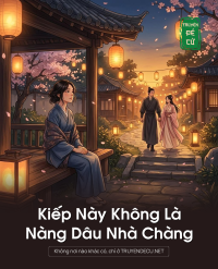 Kiếp Này Không Là Nàng Dâu Nhà Chàng