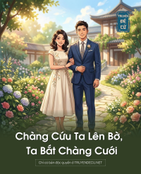 Chàng Cứu Ta Lên Bờ, Ta Bắt Chàng Cưới