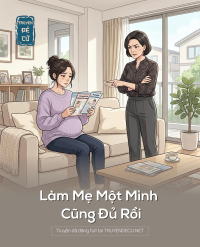 Làm Mẹ Một Mình Cũng Đủ Rồi