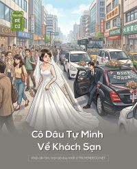 Cô Dâu Tự Mình Về Khách Sạn