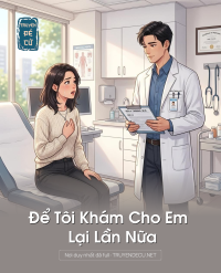 Để Tôi Khám Cho Em Lại Lần Nữa