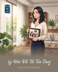 Ly Hôn Rồi Tôi Tỏa Sáng