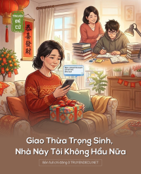Giao Thừa Trọng Sinh, Nhà Này Tôi Không Hầu Nữa