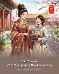 Tiểu Cung Nữ Và Vị Nương Nương Nam Cải Nữ Trang