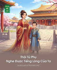 Thái Tử Phụ Nghe Được Tiếng Lòng Của Ta