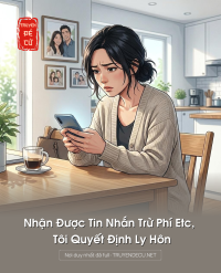Nhận Được Tin Nhắn Trừ Phí Etc, Tôi Quyết Định Ly Hôn