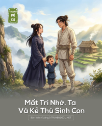 Mất Trí Nhớ, Ta Và Kẻ Thù Sinh Con