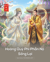 Hoàng Quý Phi Phẫn Nộ Sống Lại