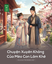 Chuyện Xuyên Không Của Mèo Con Lâm Khê