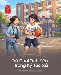 Trò Chơi Tình Yêu Trong Ký Túc Xá