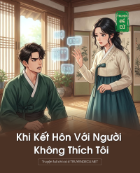 Khi Kết Hôn Với Người Không Thích Tôi