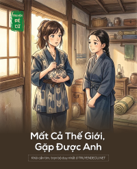 Mất Cả Thế Giới, Gặp Được Anh