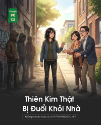Thiên Kim Thật Bị Đuổi Khỏi Nhà