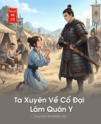 Ta Xuyên Về Cổ Đại Làm Quân Y