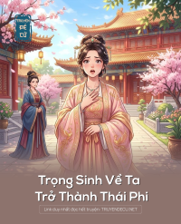 Trọng Sinh Về Ta Trở Thành Thái Phi