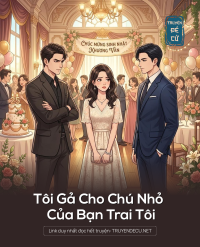 Tôi Gả Cho Chú Nhỏ Của Bạn Trai Tôi