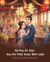 Nữ Phụ Ác Độc Sau Khi Thấy Được Bình Luận