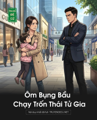 Ôm Bụng Bầu Chạy Trốn Thái Tử Gia