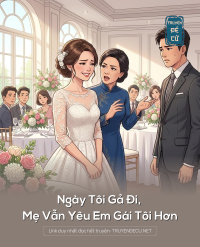 Ngày Tôi Gả Đi, Mẹ Vẫn Yêu Em Gái Tôi Hơn