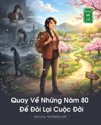 Quay Về Những Năm 80 Để Đòi Lại Cuộc Đời