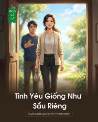 Tình  Yêu  Giống  Như    Sầu  Riêng