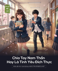 Chia Tay Nam Thần Hay Là Tình Yêu Đích Thực