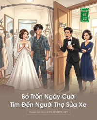Bỏ Trốn Ngày Cưới Tìm Đến Người Thợ Sửa Xe