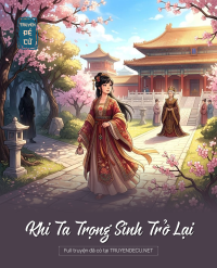 Khi Ta Trọng Sinh Trở Lại