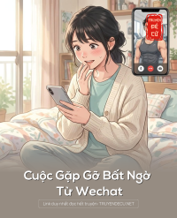Cuộc Gặp Gỡ Bất Ngờ Từ Wechat