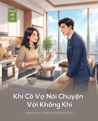 Khi Cô Vợ Nói Chuyện Với Không Khí
