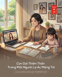 Con Gái Thiên Thần Trong Mắt Người Lạ Ác Mộng Tôi