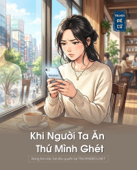 Khi Người Ta Ăn Thứ Mình Ghét