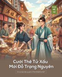 Cưới Thê Tử Xấu Mới Đỗ Trạng Nguyên