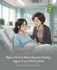 Ngày Giỗ Của Bạch Nguyệt Quang Ngay Trước Phòng Sinh