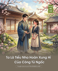 Ta Là Tiểu Nha Hoàn Xung Hỉ Của Công Tử Ngốc