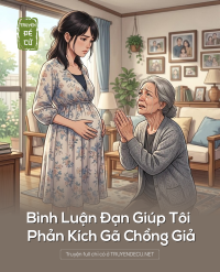 Bình Luận Đạn Giúp Tôi Phản Kích Gã Chồng Giả