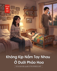 Không Kịp Nắm Tay Nhau Ở Dưới Pháo Hoa