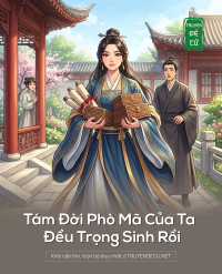 Tám Đời Phò Mã Của Ta Đều Trọng Sinh Rồi