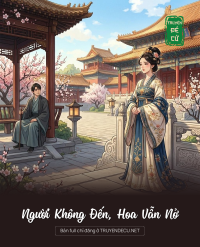 Người Không Đến, Hoa Vẫn Nở