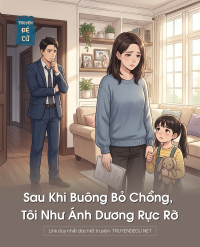 Sau Khi Buông Bỏ Chồng, Tôi Như Ánh Dương Rực Rỡ