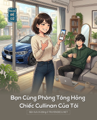 Bạn Cùng Phòng Tông Hỏng Chiếc Cullinan Của Tôi