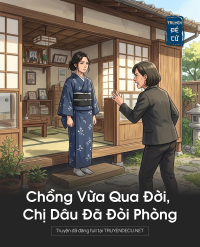 Chồng Vừa Qua Đời, Chị Dâu Đã Đòi Phòng