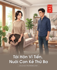 Tái Hôn Vì Tiền, Nuôi Con Kẻ Thứ Ba