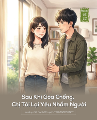 Sau Khi Góa Chồng, Chị Tôi Lại Yêu Nhầm Người