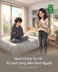 Nam Chính Tự Vả: Từ Lạnh Lùng Đến Dính Người